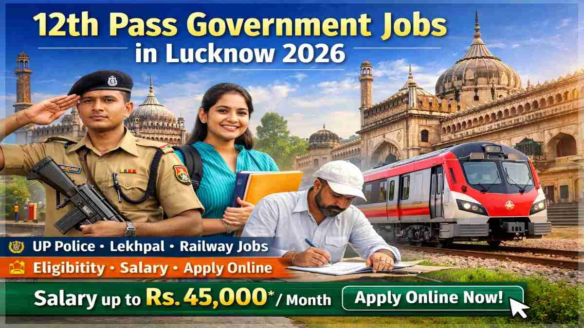 12th pass government jobs in Lucknow 2026 eligibility salary apply online UP Police Lekhpal Railway