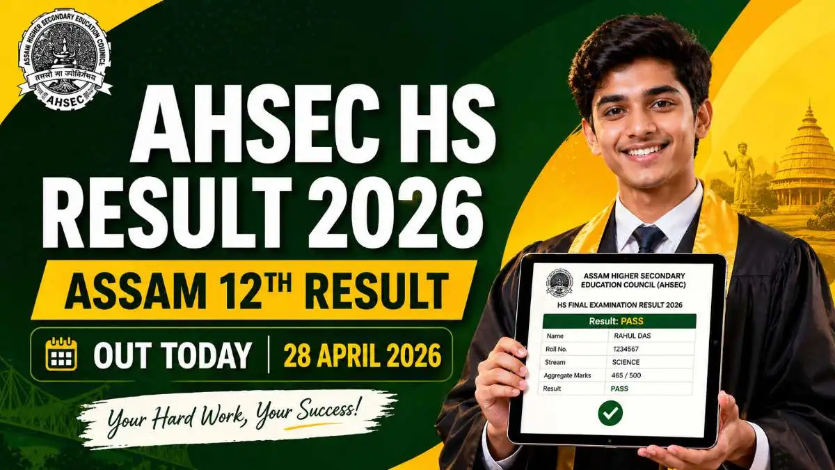 AHSEC HS Result 2026 declared today, April 28 - Assam 12th result direct link at ahsec.assam.gov.in
