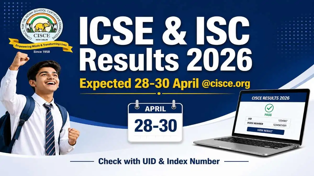 ICSE ISC Results 2026 expected 28-30 April on cisce.org. Check ICSE Class 10 and ISC Class 12 results online with UID and Index Number.