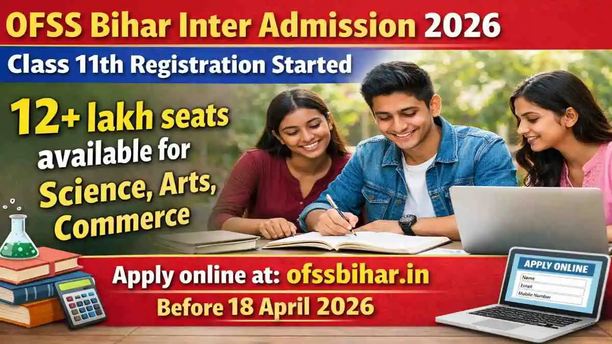 OFSS Bihar Inter Class 11th admission 2026 online form registration started last date 18 April 2026