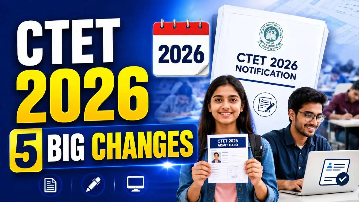 CTET 2026 notification released by CBSE with 5 big changes including random exam city allotment and short correction window