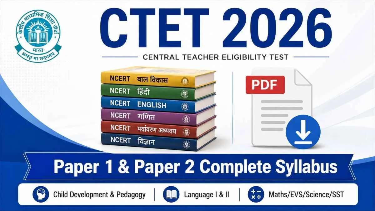 CTET 2026 syllabus PDF download for Paper 1 and Paper 2 covering Child Development, Language, Maths, EVS, Science and SST subjects