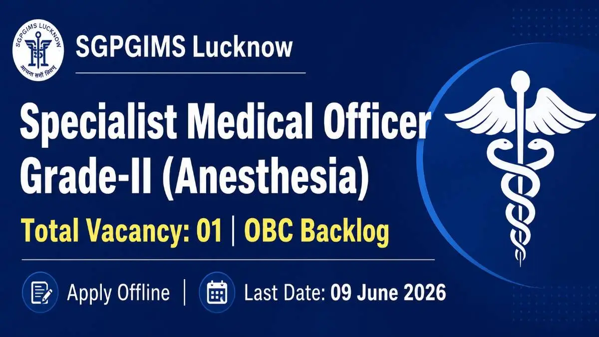 SGPGIMS Medical Officer Recruitment 2026 Lucknow
