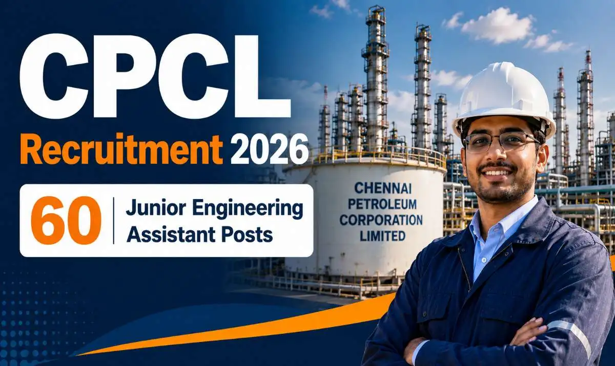 CPCL Recruitment 2026 for 60 Junior Engineering Assistant posts