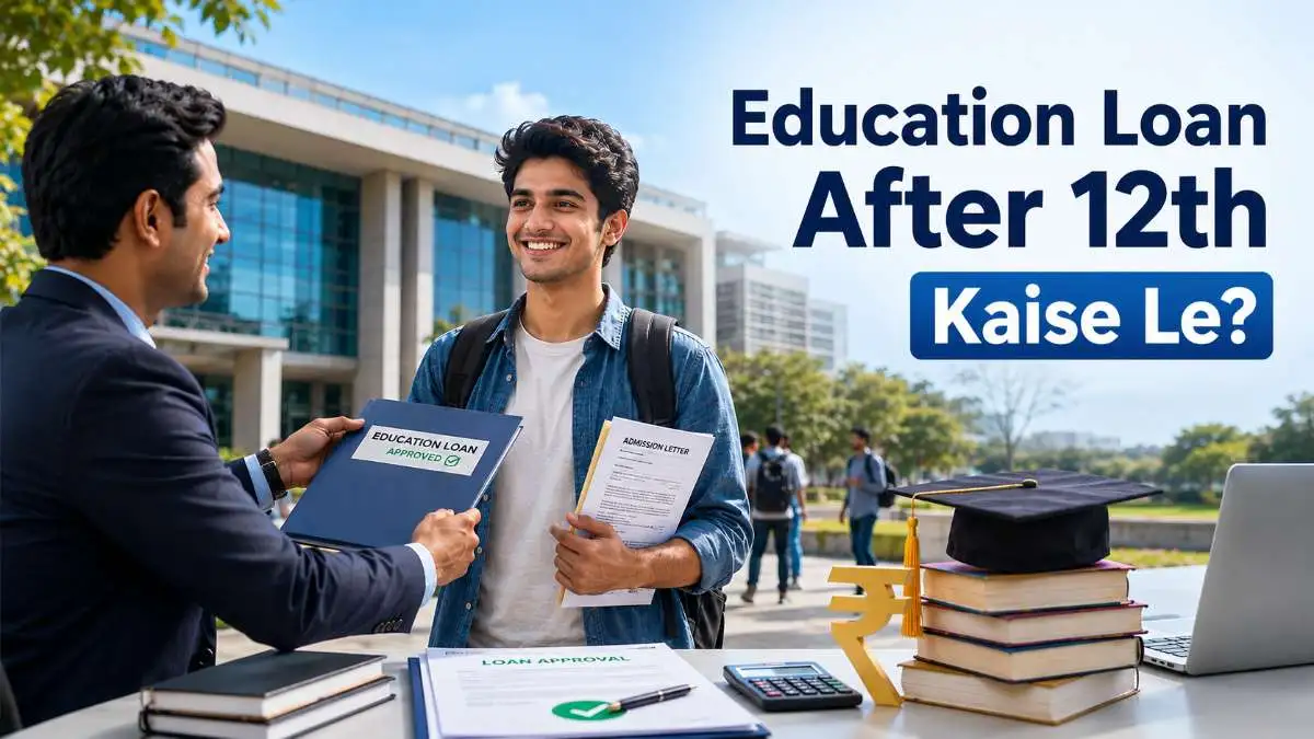 Education Loan After 12th 2026 guide showing an Indian student receiving an education loan approval for higher studies