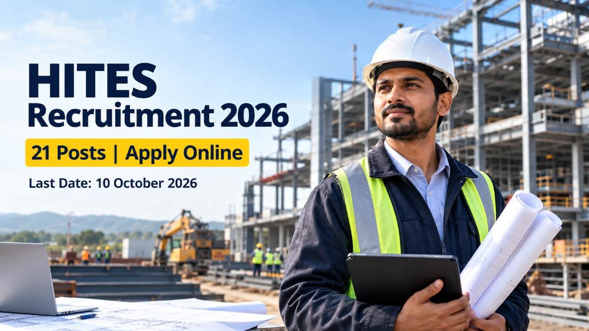 HITES Recruitment 2026 for 21 posts with an Indian civil engineer at a construction project