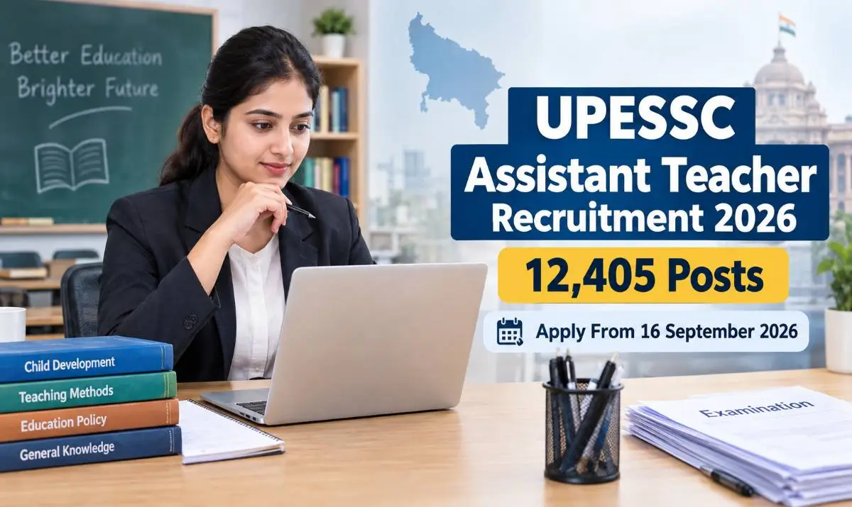 UPESSC Assistant Teacher Recruitment 2026 for 12,405 posts